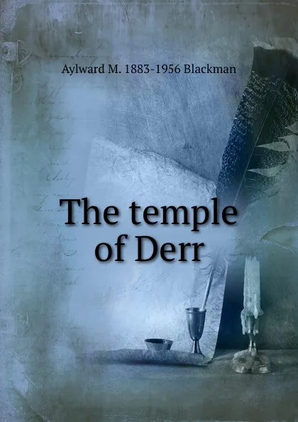 Обложка книги The temple of Derr, Aylward M. 1883-1956 Blackman