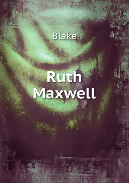 Обложка книги Ruth Maxwell, Blake