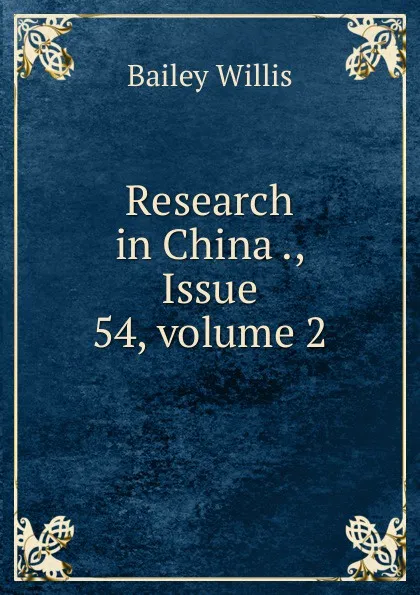 Обложка книги Research in China ., Issue 54,.volume 2, Bailey Willis