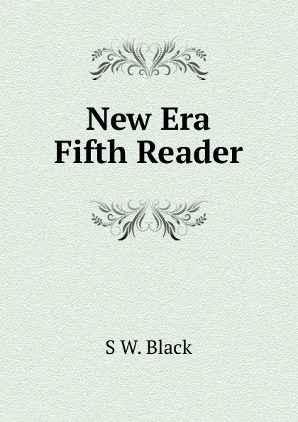 Обложка книги New Era Fifth Reader, S W. Black