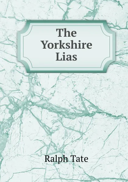 Обложка книги The Yorkshire Lias, Ralph Tate