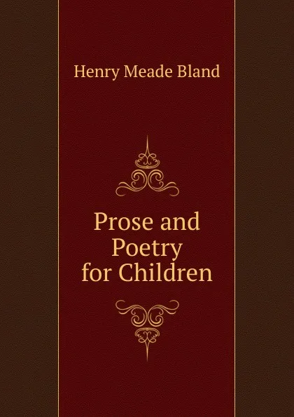 Обложка книги Prose and Poetry for Children, Henry Meade Bland