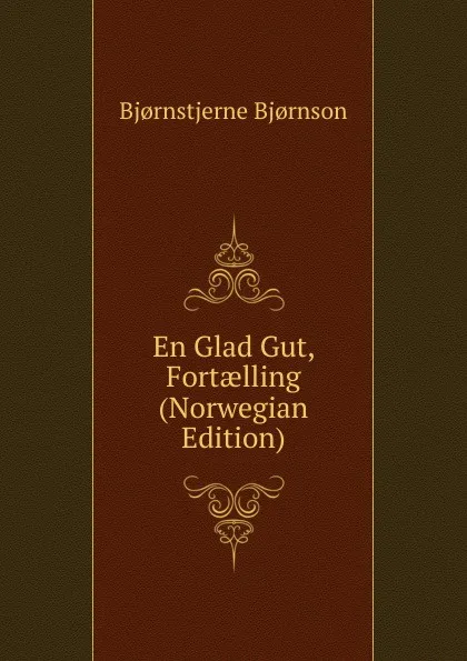 Обложка книги En Glad Gut, Fortaelling (Norwegian Edition), Bjornstjerne Bjornson