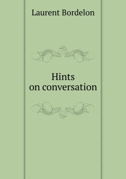 Обложка книги Hints on conversation, Laurent Bordelon