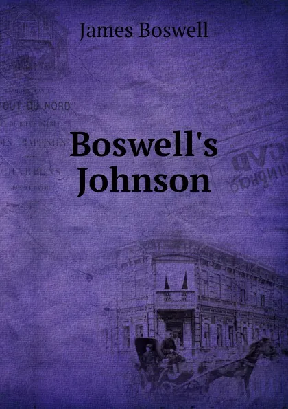 Обложка книги Boswell.s Johnson, James Boswell