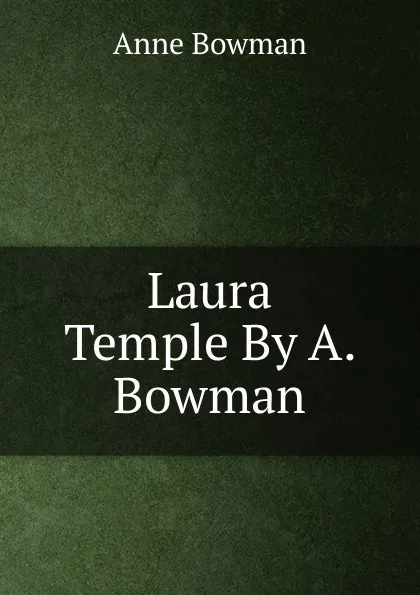 Обложка книги Laura Temple By A. Bowman., Anne Bowman