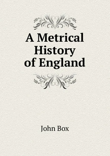 Обложка книги A Metrical History of England, John Box