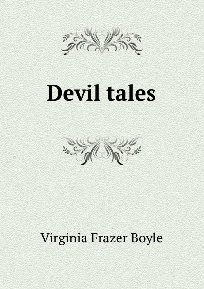 Обложка книги Devil tales, Virginia Frazer Boyle