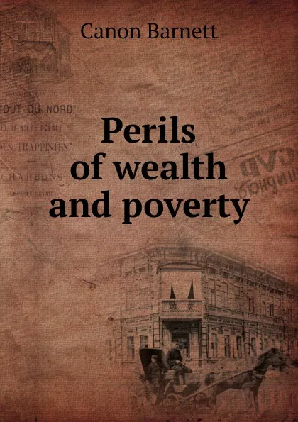 Обложка книги Perils of wealth and poverty, Canon Barnett