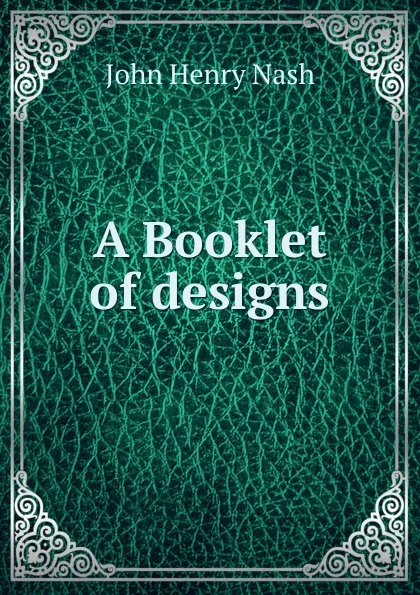 Обложка книги A Booklet of designs, John Henry Nash