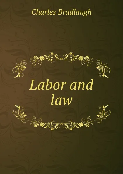 Обложка книги Labor and law, Charles Bradlaugh