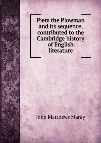 Обложка книги Piers the Plowman and its sequence, contributed to the Cambridge history of English literature, John Matthews Manly