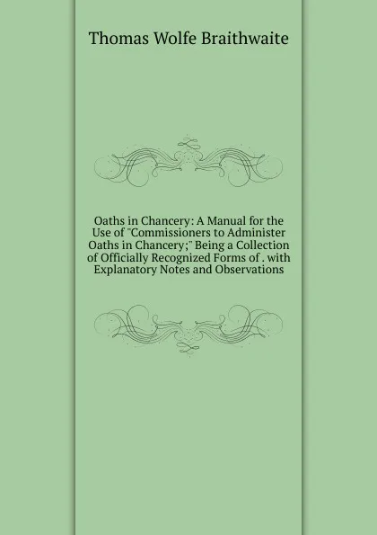 Обложка книги Oaths in Chancery: A Manual for the Use of 