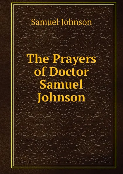 Обложка книги The Prayers of Doctor Samuel Johnson, Johnson Samuel