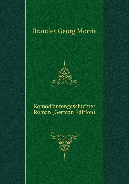 Обложка книги Komodiantengeschichte: Roman (German Edition), Brandes Georg Morris