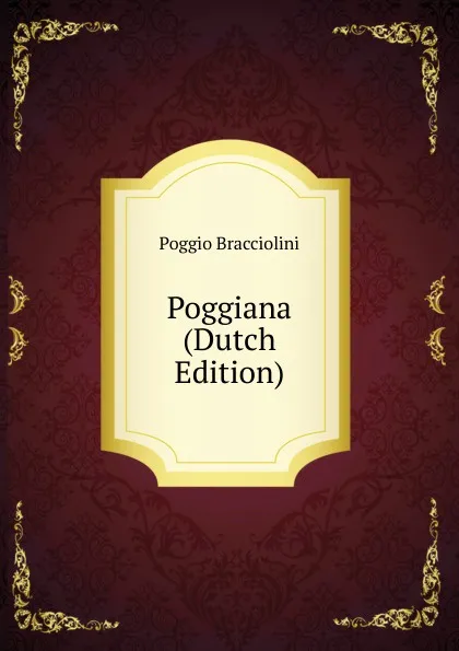 Обложка книги Poggiana (Dutch Edition), Poggio Bracciolini