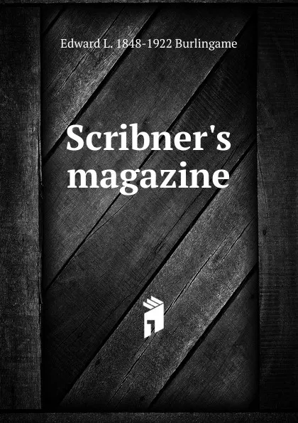 Обложка книги Scribner.s magazine, Edward L. 1848-1922 Burlingame