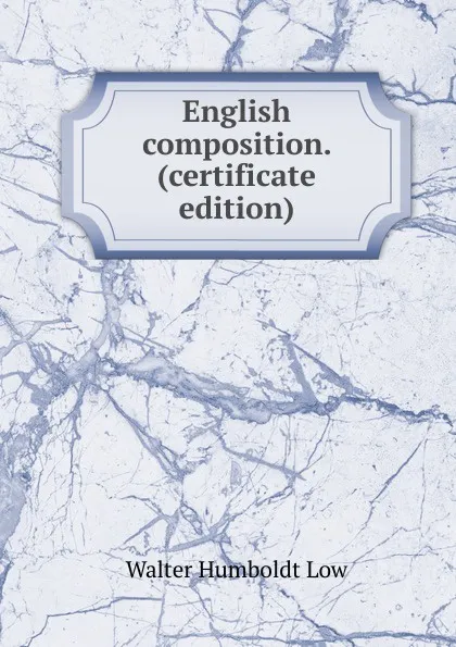 Обложка книги English composition. (certificate edition), Walter Humboldt Low