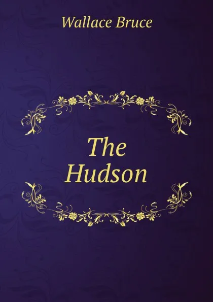 Обложка книги The Hudson, Wallace Bruce