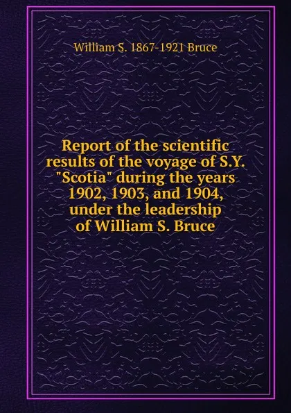 Обложка книги Report of the scientific results of the voyage of S.Y. 