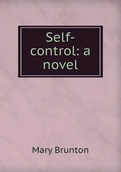 Обложка книги Self-control: a novel, Mary Brunton