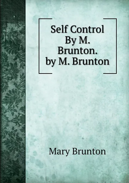 Обложка книги Self Control By M. Brunton. by M. Brunton, Mary Brunton