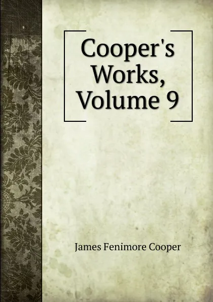 Обложка книги Cooper.s Works, Volume 9, Cooper James Fenimore