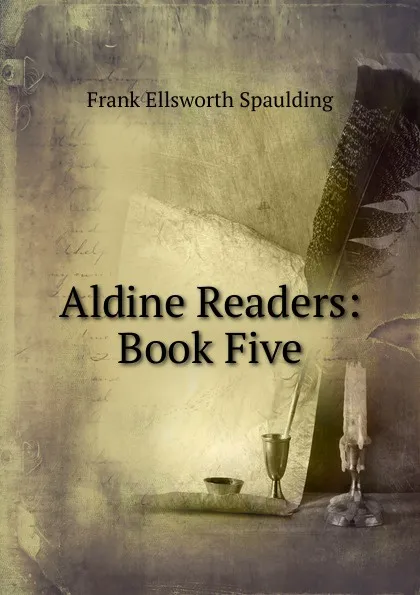 Обложка книги Aldine Readers: Book Five, Frank Ellsworth Spaulding