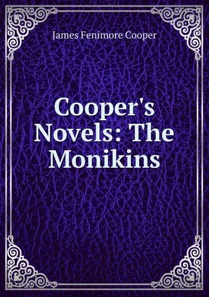 Обложка книги Cooper.s Novels: The Monikins, Cooper James Fenimore