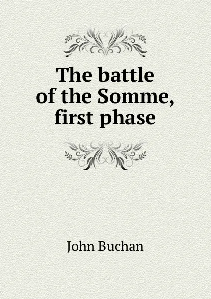 Обложка книги The battle of the Somme, first phase, Buchan John