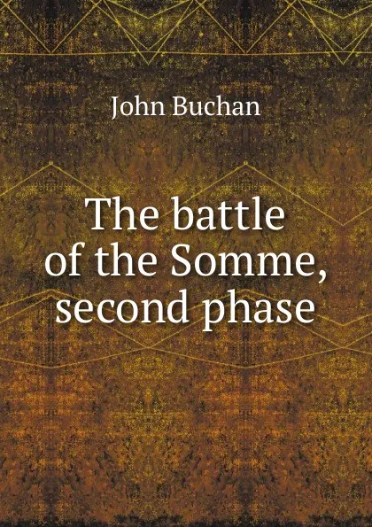 Обложка книги The battle of the Somme, second phase, Buchan John