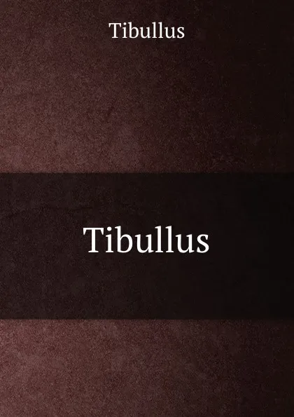 Обложка книги Tibullus, Tibullus