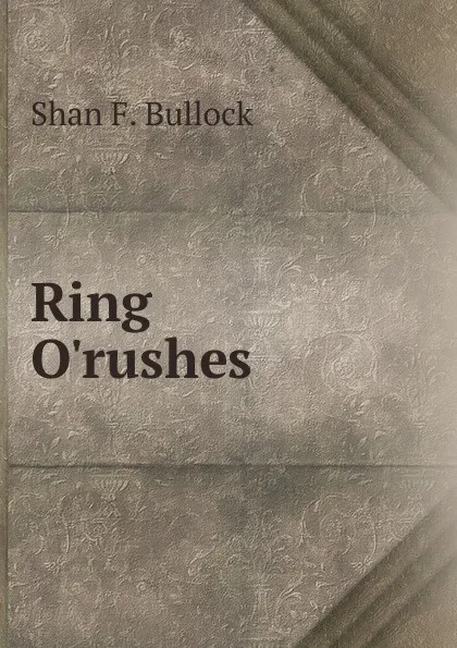 Обложка книги Ring O.rushes, Shan F. Bullock