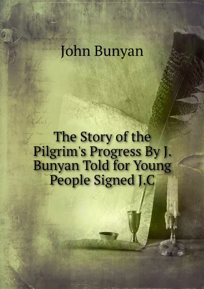 Обложка книги The Story of the Pilgrim.s Progress By J. Bunyan Told for Young People Signed J.C, John Bunyan