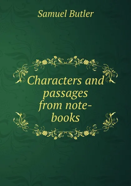 Обложка книги Characters and passages from note-books, Butler Samuel