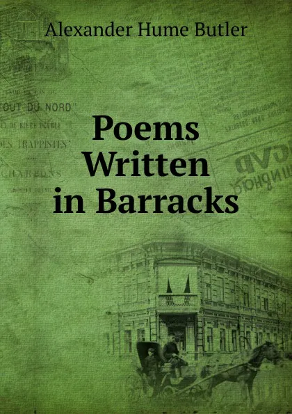 Обложка книги Poems Written in Barracks, Alexander Hume Butler