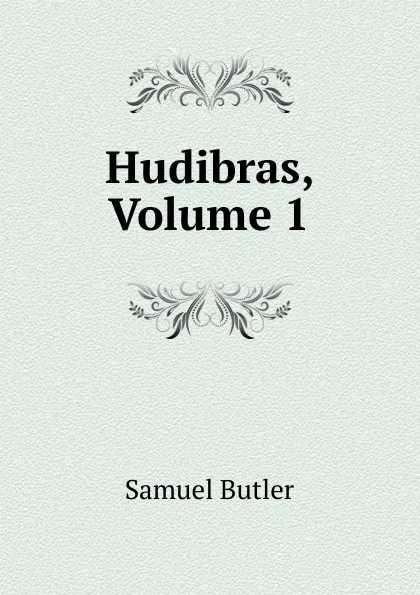 Обложка книги Hudibras, Volume 1, Butler Samuel