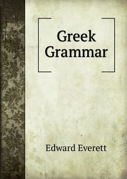 Обложка книги Greek Grammar, Edward Everett