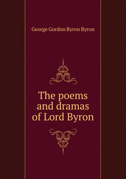 Обложка книги The poems and dramas of Lord Byron, George Gordon Byron