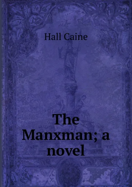 Обложка книги The Manxman; a novel, Caine Hall