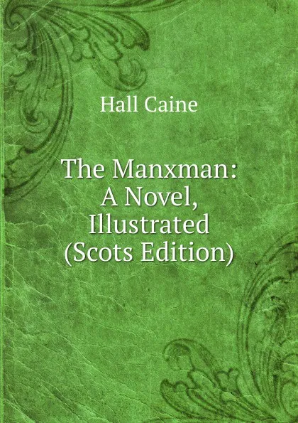 Обложка книги The Manxman: A Novel, Illustrated (Scots Edition), Caine Hall