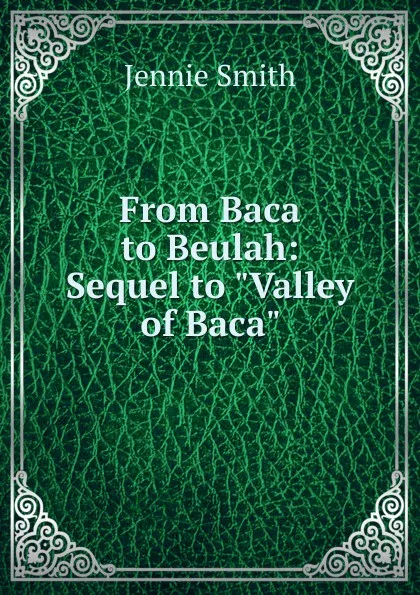 Обложка книги From Baca to Beulah: Sequel to 