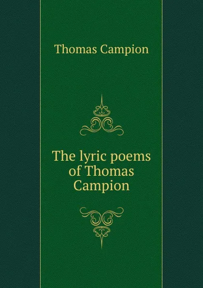 Обложка книги The lyric poems of Thomas Campion, Thomas Campion