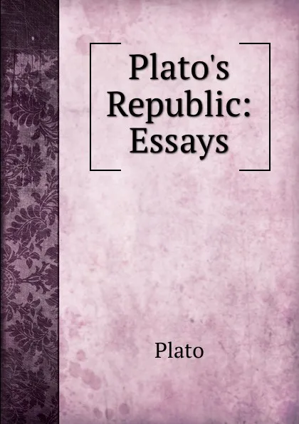 Обложка книги Plato.s Republic: Essays, Plato