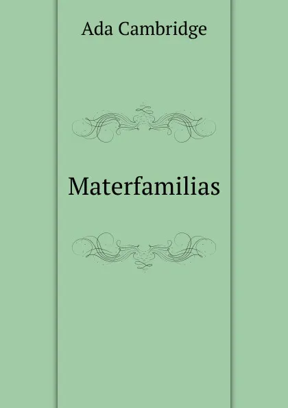 Обложка книги Materfamilias, Ada Cambridge