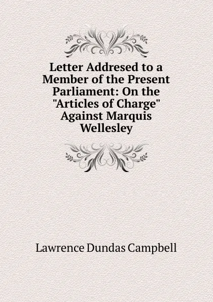 Обложка книги Letter Addresed to a Member of the Present Parliament: On the 