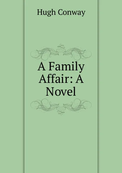 Обложка книги A Family Affair: A Novel, Hugh Conway