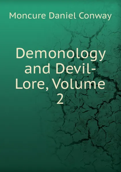 Обложка книги Demonology and Devil-Lore, Volume 2, Conway Moncure Daniel