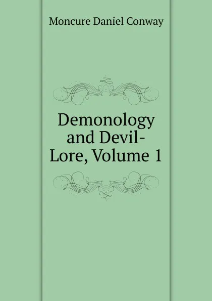 Обложка книги Demonology and Devil-Lore, Volume 1, Conway Moncure Daniel