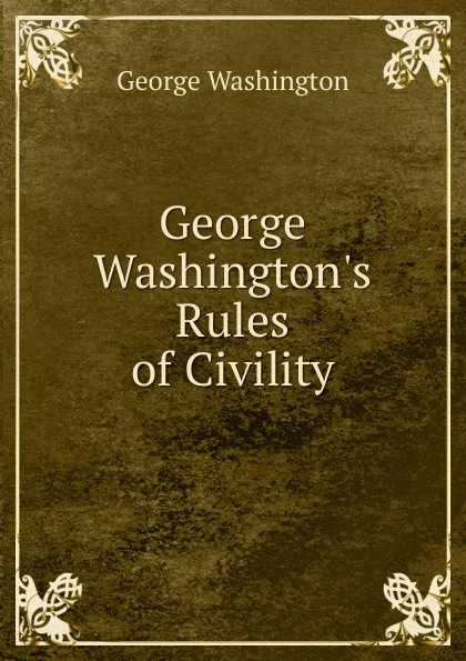 Обложка книги George Washington.s Rules of Civility, George Washington